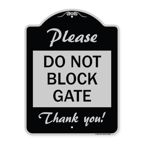 Please Do Not Block Gate Heavy-Gauge Aluminum Architectural Sign, 24" x 18", BS-1824-23281